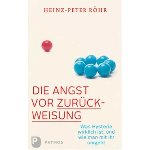 Die Angst vor Zurückweisung | Heinz-Peter Röhr (ISBN: 9783843610209)