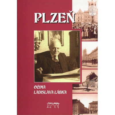 Plzeň očima Ladislava Lábka - Marie Mádrová