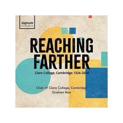 Choir Of Clare College Cambridge - Reaching Farther CD
