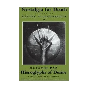 Nostalgia for Death & Hieroglyphs of Desire | Xavier Villaurrutia, Eliot Weinberger, Esther Allen (ISBN: 9781556590535)