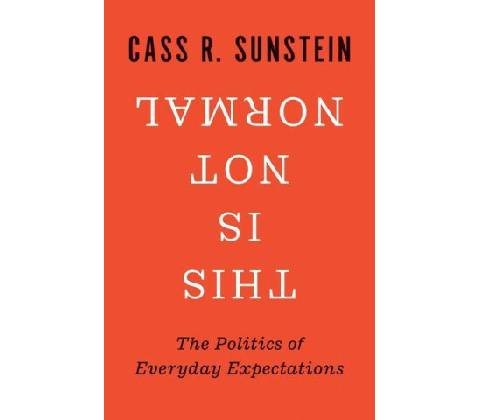 This Is Not Normal - Cass R. Sunstein