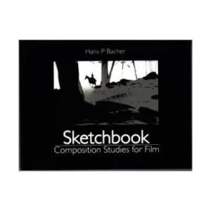 Sketchbook: Composition Studies for Film | Hans P. Bacher (ISBN: 9781780675961)