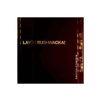 Layo & Bushwacka! - Rising & Falling