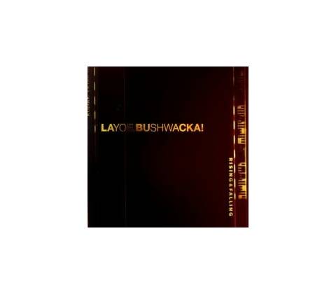 Layo & Bushwacka! - Rising & Falling