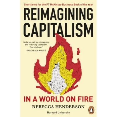 Reimagining Capitalism in a World on Fire