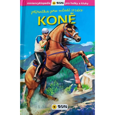 Koně - Příručka pro mladé jezdce