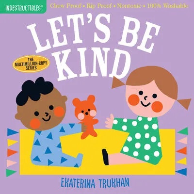Lets be Kind (Indestructibles) | Amy Pixton, Ekaterina Trukhan