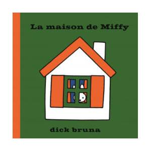 La Maison de Miffy | Dick Bruna (2022)