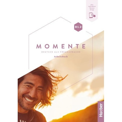 Momente B1.2 Arbeitsbuch +interaktive Version - pracovný zošit s kódom