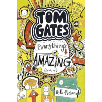 Everything's Amazing sort of Tom Gates PLiz Pichon