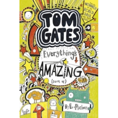 Everything's Amazing sort of Tom Gates PLiz Pichon