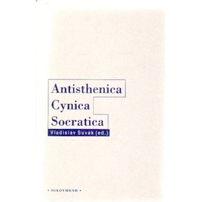 Antisthenica Cynica Socratica Vladislav Suvák