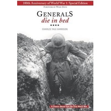 Generals Die in Bed: 100th Anniversary Edition Harrison Charles YalePaperback