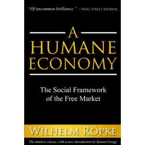 Humane Economy | Wilhelm Ropke (ISBN: 9781610171014)