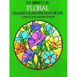 Floral Stained Glass Pattern Book | Ed Sibbett (ISBN: 9780486242590)