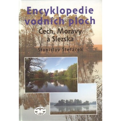 Encyklopedie vodních ploch Čech, Moravy a Slezka - Štefáček, Stanislav, Vázaná