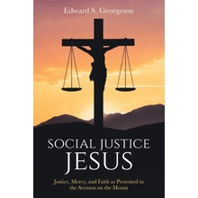 Social Justice Jesus - Edward S Georgeson