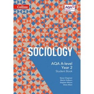 AQA A Level Sociology Student Book 2 | Dave Aiken, Steve Chapman, Martin Holborn, Stephen Moore (ISBN: 9780007597499)