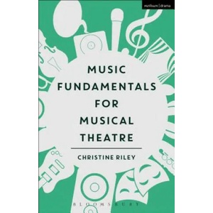 Music Fundamentals for Musical Theatre | Riley, Christine (ISBN: 9781350001756)