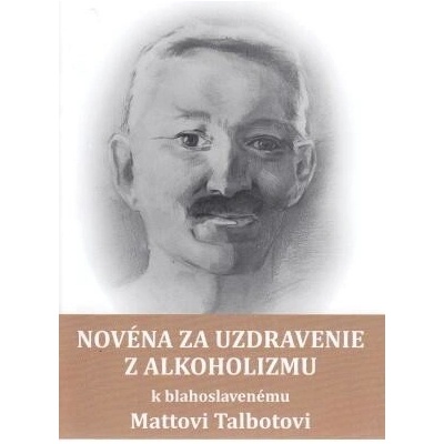 Novéna za uzdravenie z alkoholizmu k blahoslavenému Mattovi Talbotovi