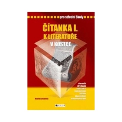 Čítanka I. k Literatuře v kostce pro SŠ - Pavel Kantorek, Marie Sochrová