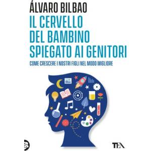 cervello del bambino spiegato ai genitori. Come crescere i nostri figli nel modo migliore (ISBN: 9788850268450)