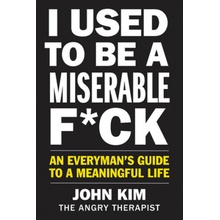 I Used to Be a Miserable F*ck Kim John