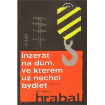 Inzerát na dům, ve kterém už nechci bydlet - Hrabal Bohumil