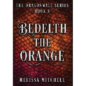 Bedelth the Orange | Melissa Mitchell (ISBN: 9781964766096)