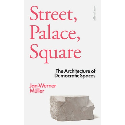 Street, Palace, Square - Jan-Werner Muller
