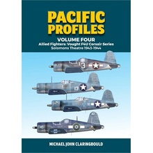 Pacific Profiles Volume Four: Allied Fighters: Vought F4u Corsair Series Solomons Theatre 1943-1944