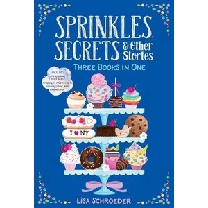 Sprinkles, Secrets & Other Stories: Three Books In One (ISBN: 9781665907354)