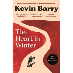 The Heart in Winter | Kevin Barry (ISBN: 9781837260799)
