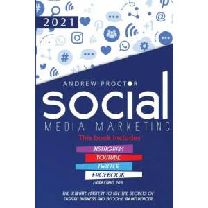 Social Media Marketing 2021 | PROCTOR ANDREW PROCTOR (ISBN: 9781953926005)