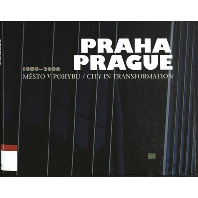 Praha / Prague 1989 - 2006
