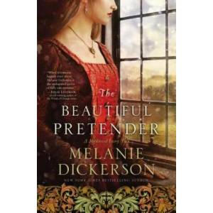 Beautiful Pretender | Melanie Dickerson (ISBN: 9780718026288)