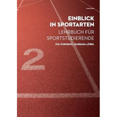 Einblick in Sportarten - Lehrbuch für Sportstudierende - Löbel Barbara;Pokorná Eva, Brožovaná