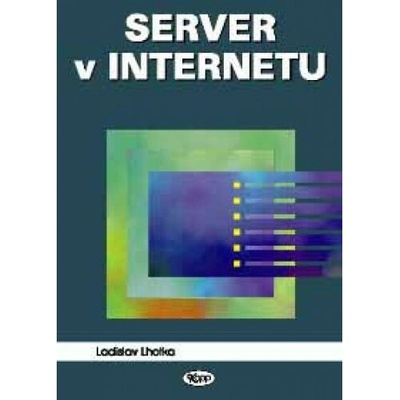 Server v Internetu - Ladislav Lhotka