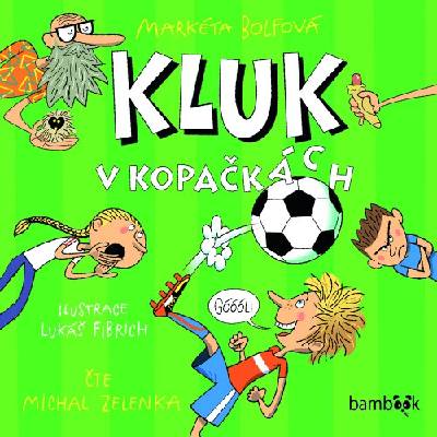 Kluk v kopačkách - Markéta Bolfová