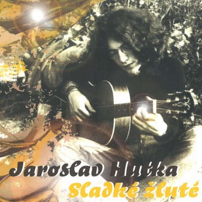 HUTKA JAROSLAV - SLADKE ZLUTE CD