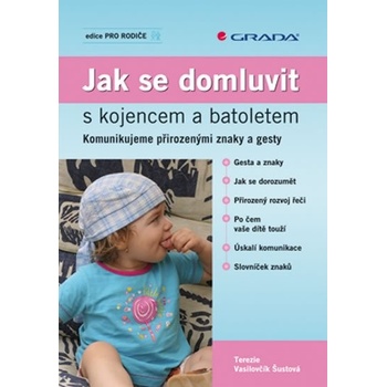 Jak se domluvit s kojencem a batoletem - Komunikujeme přirozenými znaky a gesty - Vasilovčík-Šustová Terezie