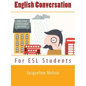 English Conversation: For ESL Students | Jacqueline Melvin (ISBN: 9781537778839)