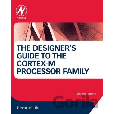 Designer's Guide to the Cortex-M Processor Family - Martin Trevor