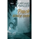 Prach tisíce cest - James Waller Robert