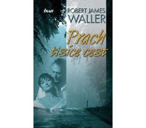 Prach tisíce cest - James Waller Robert