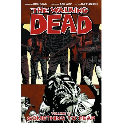 WALKING DEAD TP VOL 17 SOMETHING TO FEAR - MR - Robert Kirkman