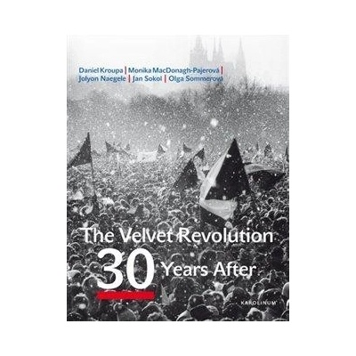 The Velvet Revolution 30 Years After