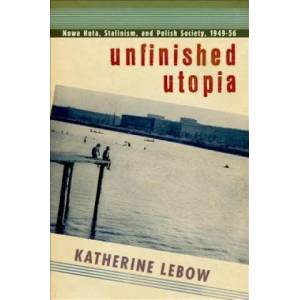 Unfinished Utopia | Katherine Lebow (ISBN: 9780801451249)
