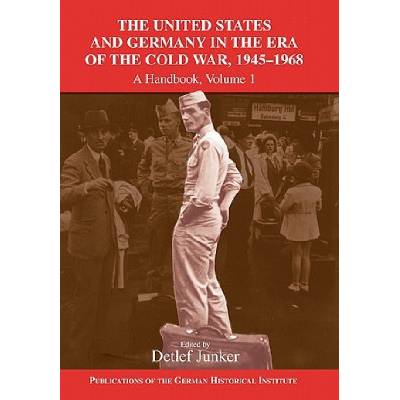 United States and Germany in the Era of the Cold War, 1945-1990 | Detlef JunkerPhilipp GassertWilfried MausbachDavid B. Morris