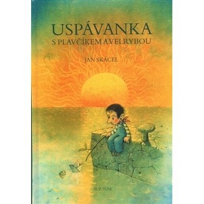 Uspávanka s plavčíkem a velrybou - Jan Skácel